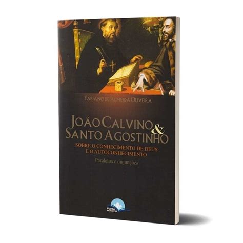 Livro Jo O Calvino Santo Agostinho Sobre O Conhecimento De Deus E O