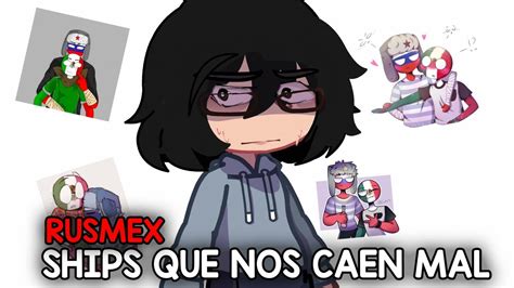 SHIPS Que Nos CAEN MAL Parte 1 Rusmex YouTube