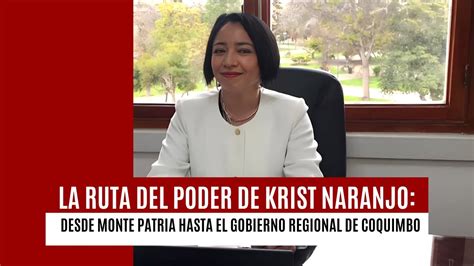 La Ruta Del Poder De Krist Naranjo Desde Monte Patria Hasta El