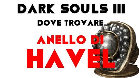 Dark Souls Dove Trovare L Anello Di Havel Havel Ring Location Ita