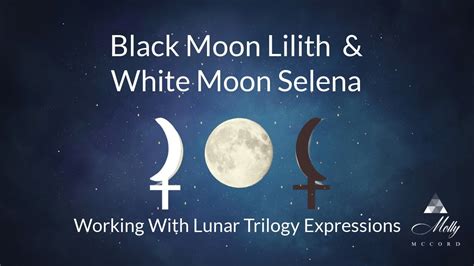 Energies And Expressions Of Black Moon Lilith And White Moon Selena