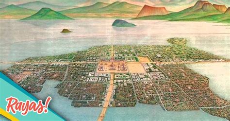 Desmitificando Tenochtitlán A 696 Años De Su Fundación