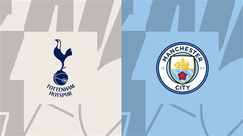 Prediksi Skor Tottenham Vs Manchester City Ini Head To Head Dan Line