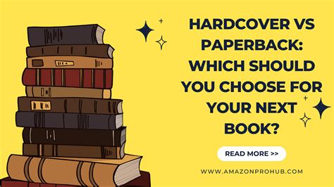 Hardcover Vs Paperback Which Is Best For Your Next Book