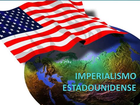 El Imperialismo Norteamericano SobreHistoria