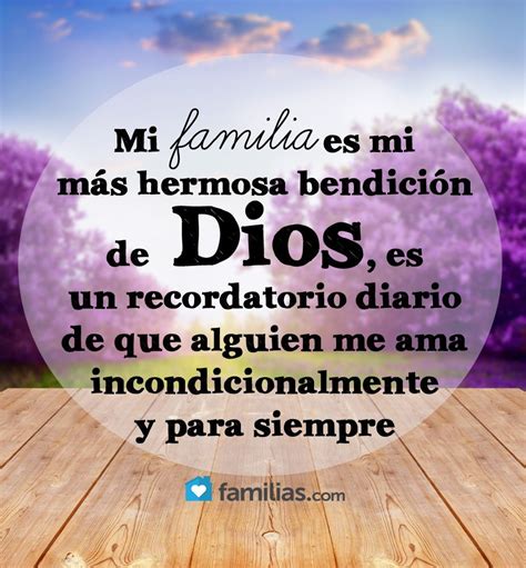 Mi Familia Es Un Recordatorio Diario De Que Dios Me Ama Wisdom Quotes