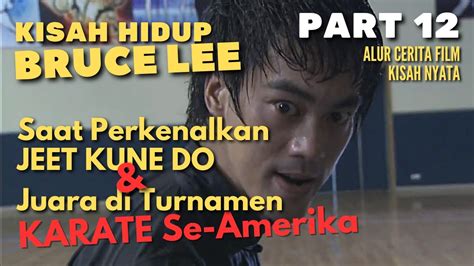 Part Bruce Lee Raih Gelar Juara Beladiri Amerika Alur Cerita Film