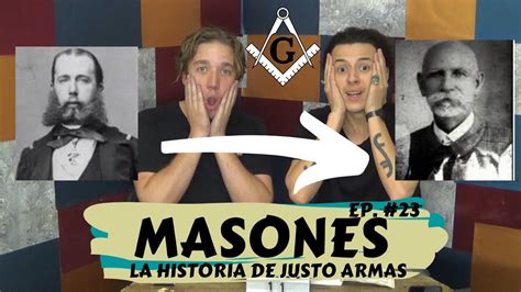 Masones En M Xico La Historia De Justo Armas Ep Youtube