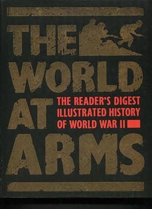 The World At Arms The Reader S Digest Illustrated History Of World War