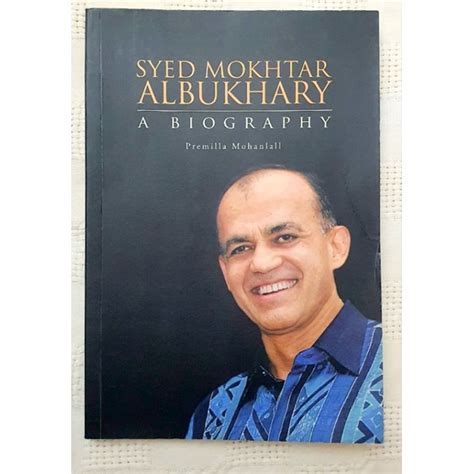 MBH SYED MOKHTAR ALBUKHARY A BIOGRAPHY By Premilla Mohanlall