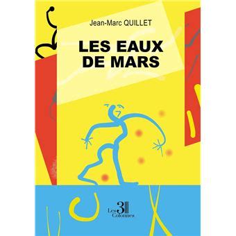 Les Eaux de Mars broché Jean Marc Quillet Achat Livre ou ebook fnac