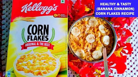 Kellogg S Healthy And Tasty Banana Cinnamon Cornflakes Recipe Kellogg S Corn Flakes Recipe