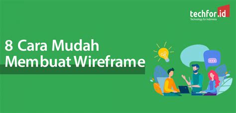 Cara Mudah Membuat Wireframe Techforid