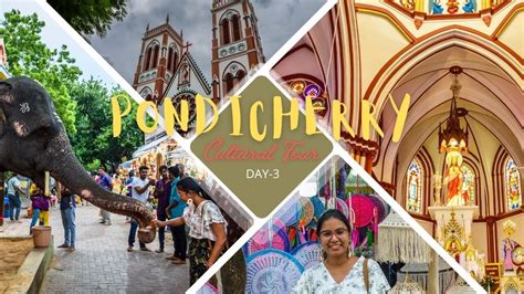 Visiting Temples And Churches Of Pondicherry Cultural Tour Last Day