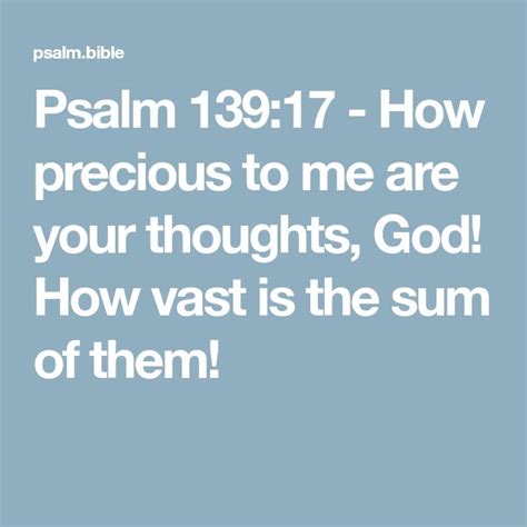 Psalm 139 17 How Precious To Me Are Your Thoughts God How Vast Is