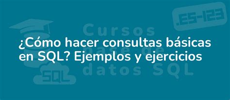 Consultas Básicas En Sql Cursos Base De Datos Sql