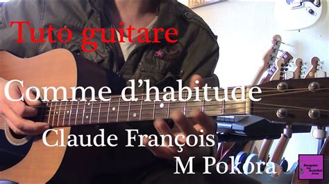 Tuto Guitare Comme D Habitude Claude Fran Ois M Pokora Tab Youtube