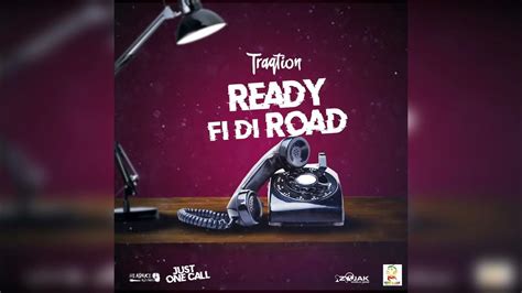 Traqtion Ready Fi Di Road Official Audio Youtube