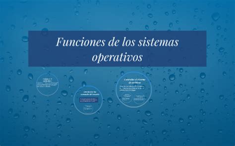 Funciones De Los Sistemas Operativos By Jorge Cordova On Prezi