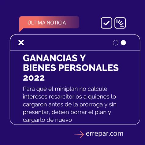 La Afip Actualizará Las Fechas De Vencimiento En El Miniplan Ganancias Y Bienes Personales Ddjj