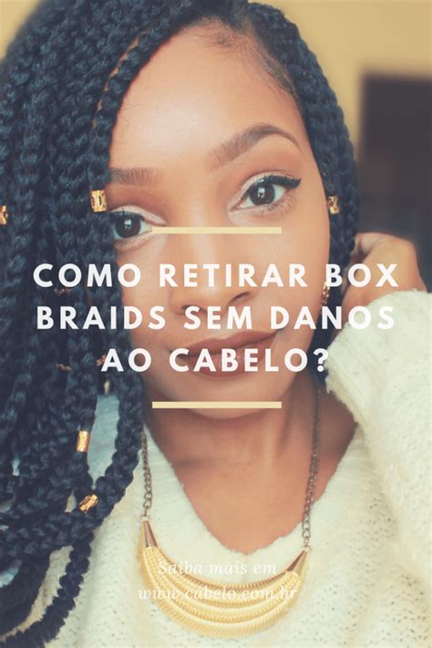 Como Retirar Box Braids Sem Danos Ao Cabelo Descubra A Emo O Do Jogo