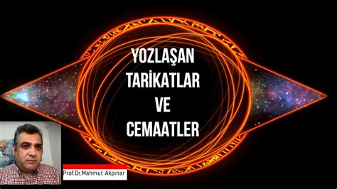 Yozla An Tarikatlar Ve Cemaatler Prof Dr Mahmut Akp Nar Youtube