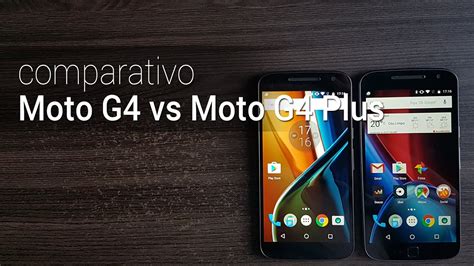 Comparativo Moto G4 Vs Moto G4 Plus Tudocelular YouTube