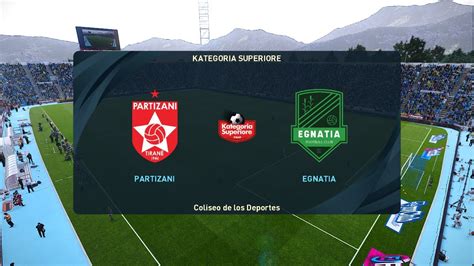 Fk Partizani Tiran Vs Ks Egnatia Kategoria Superiore Pes