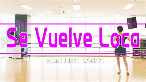 Se Vuelve Loca Line Dance YouTube