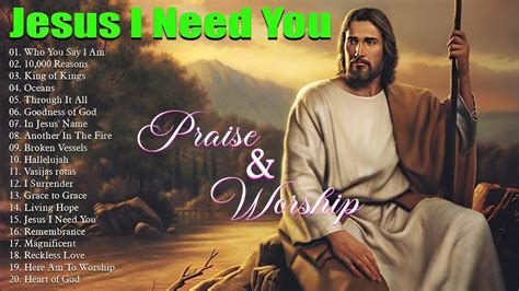 Jesus I Need You Hillsong Praise Worship Songs 2023 Hillsongs