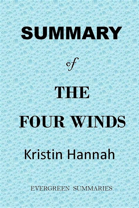 Summary Of The Four Winds A Novel By Kristen Hannah By Evergreen