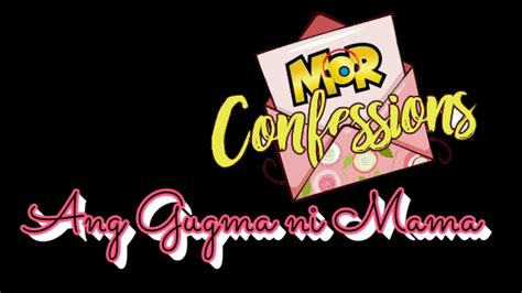 MOR Confessions "Ang Gugma ni Mama" - Chapter 4 - YouTube