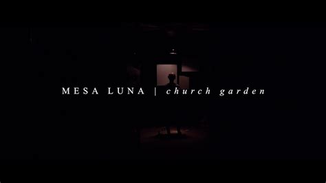 Mesa Luna Church Garden Official Video Youtube