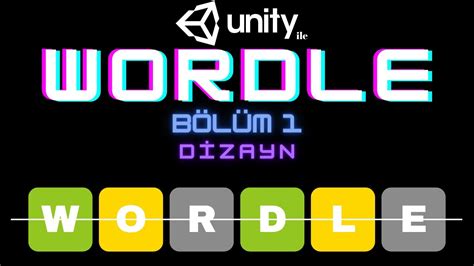 01 WORDLE UNITY dersleri 1 bölüm Script ile Arayüz Vertical