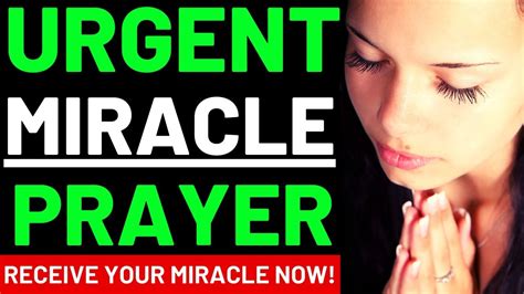 Urgent Miracle Prayer Prayer For Urgent Miracle Receive Your Miracle Now Youtube