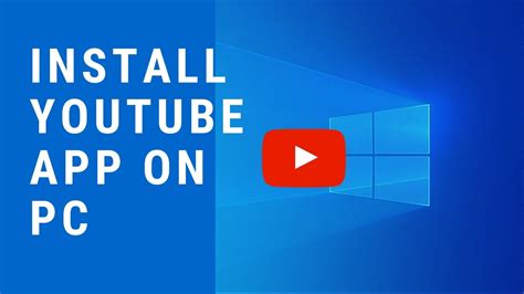 How To Install Youtube App On Pc Install Youtube App In Laptop Youtube