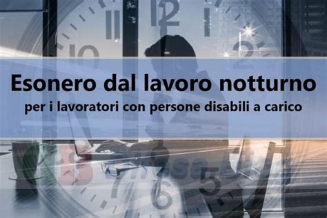 Esonero Lavoro Notturno Lavoratori Con Disabili A Carico Db