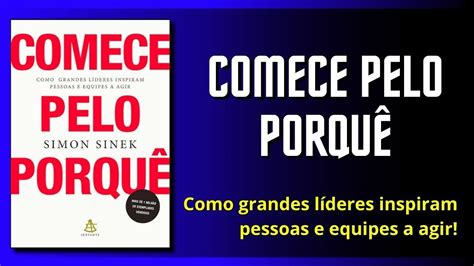 Resumo Do Livro Comece Pelo Porqu Youtube