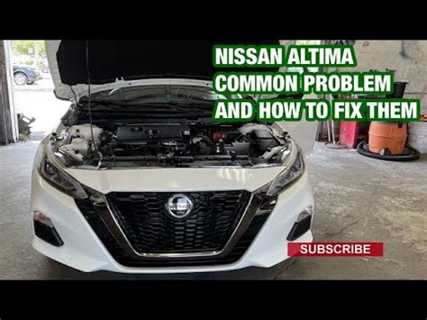 Nissan Altima Common Problem And How To Diagnose And Fix Them With