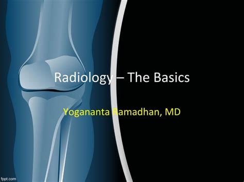 Basic Of Radiology Ppt