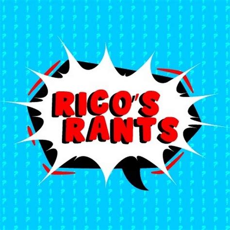 Rico S Rants Youtube