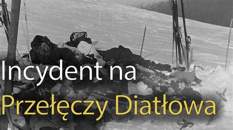 Tajemnicza sprawa Przełęczy Diatłowa nierozwiązana zagadka na Uralu