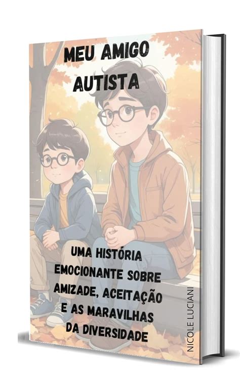 Amazon Br Ebooks Kindle Meu Amigo Autista Descobrindo O Mundo