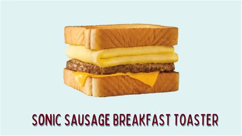 Sonic Sausage BREAKFAST TOASTER® - Price and Calories