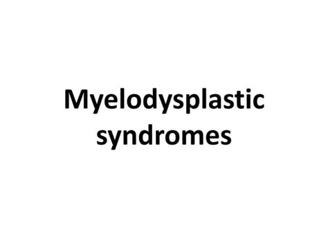 Myelodysplastic Syndromes Ppt