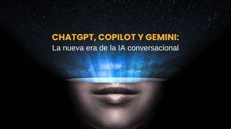 Chatgpt Copilot Y Gemini La Nueva Era De La Ia Conversacional Bimap