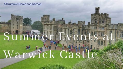 Summer Events at Warwick Castle : A Brummie Home and Abroad