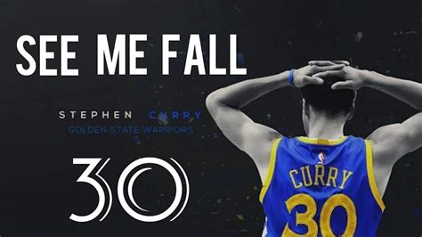 Stephen Curry Mix See Me Fall Youtube