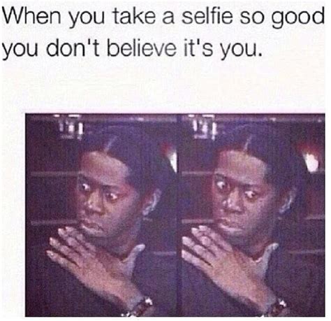 17 Memes Thatll Make Anyone Obsessed With Selfies Say Same