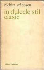 N Dulcele Stil Clasic By Nichita St Nescu Goodreads